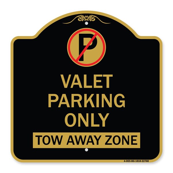 Valet Parking Only Tow Away Zone, Black & Gold Aluminum Architectural Sign, 18" x 18", BG-1818-22760